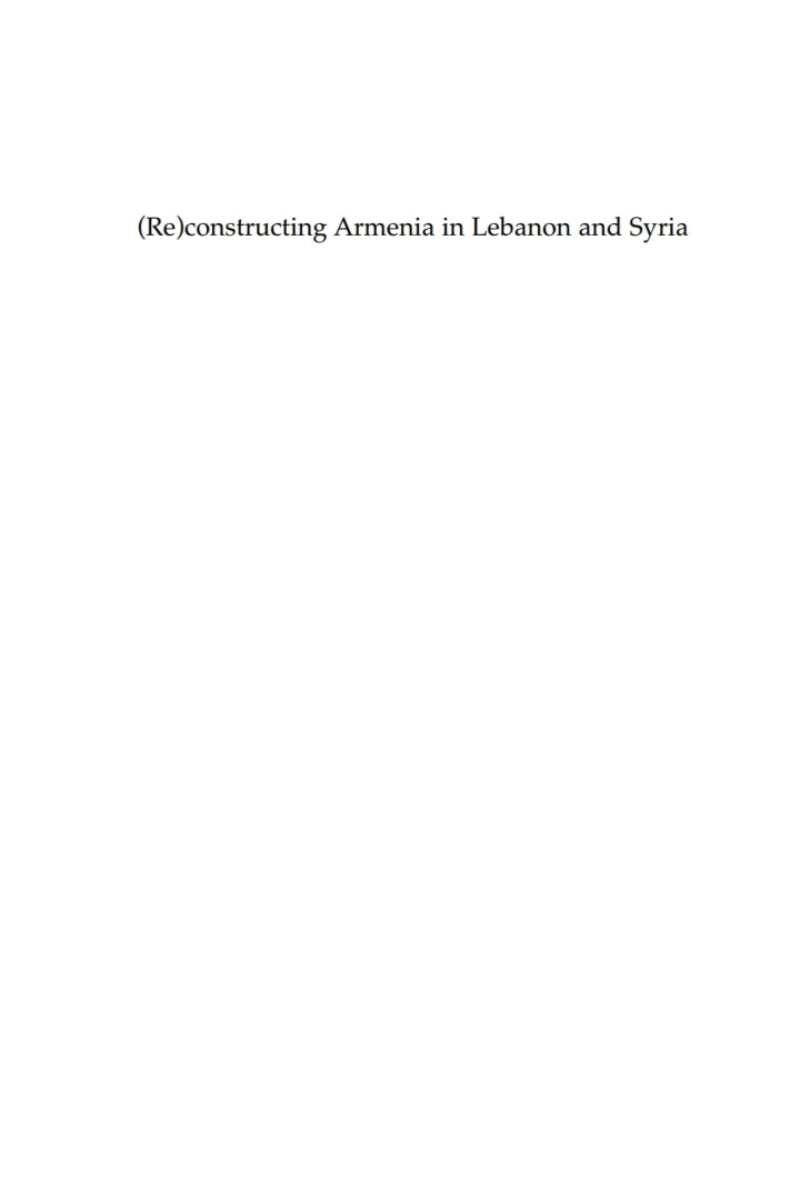 (Re)constructing Armenia in Lebanon and Syria 1st Edition Ethno-Cultural Diversity and the State in the Aftermath of a Refugee Crisis Lot Ebook + Test (IBA)