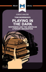 An Analysis of Toni Morrison's Playing in the Dark 1st Edition Whiteness and the Literary Imagination Lot Ebook + Test (IBA)