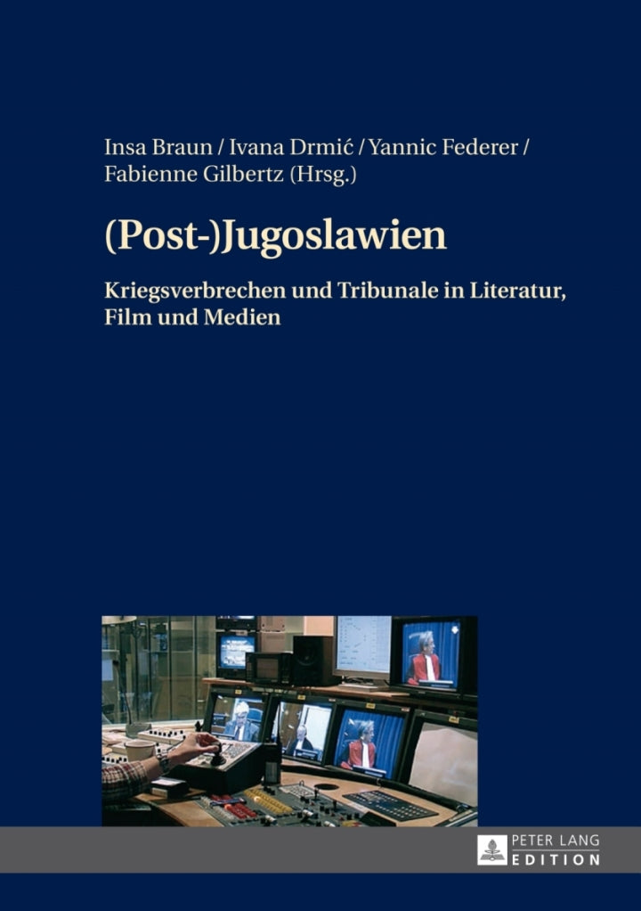 (Post-)Jugoslawien 1st Edition Kriegsverbrechen und Tribunale in Literatur, Film und Medien Lot Ebook + Test (IBA)