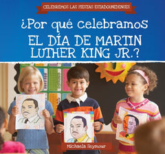 ?Por qu? celebramos el D?a de Martin Luther King Jr.? / Why Do We Celebrate Martin Luther King Jr. Day? Lot Ebook + Test (IBA)