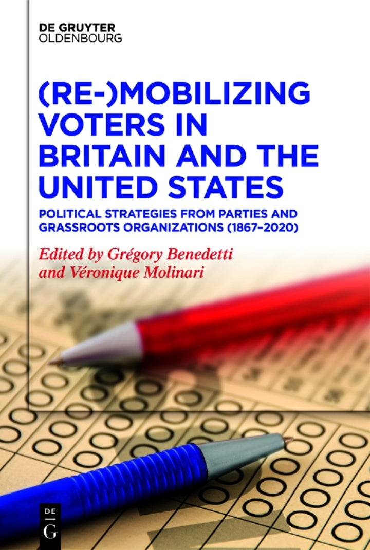 (Re-)Mobilizing Voters in Britain and the United States 1st Edition Political Strategies from Parties and Grassroots Organisations (1867–2020) Lot Ebook + Test (IBA)