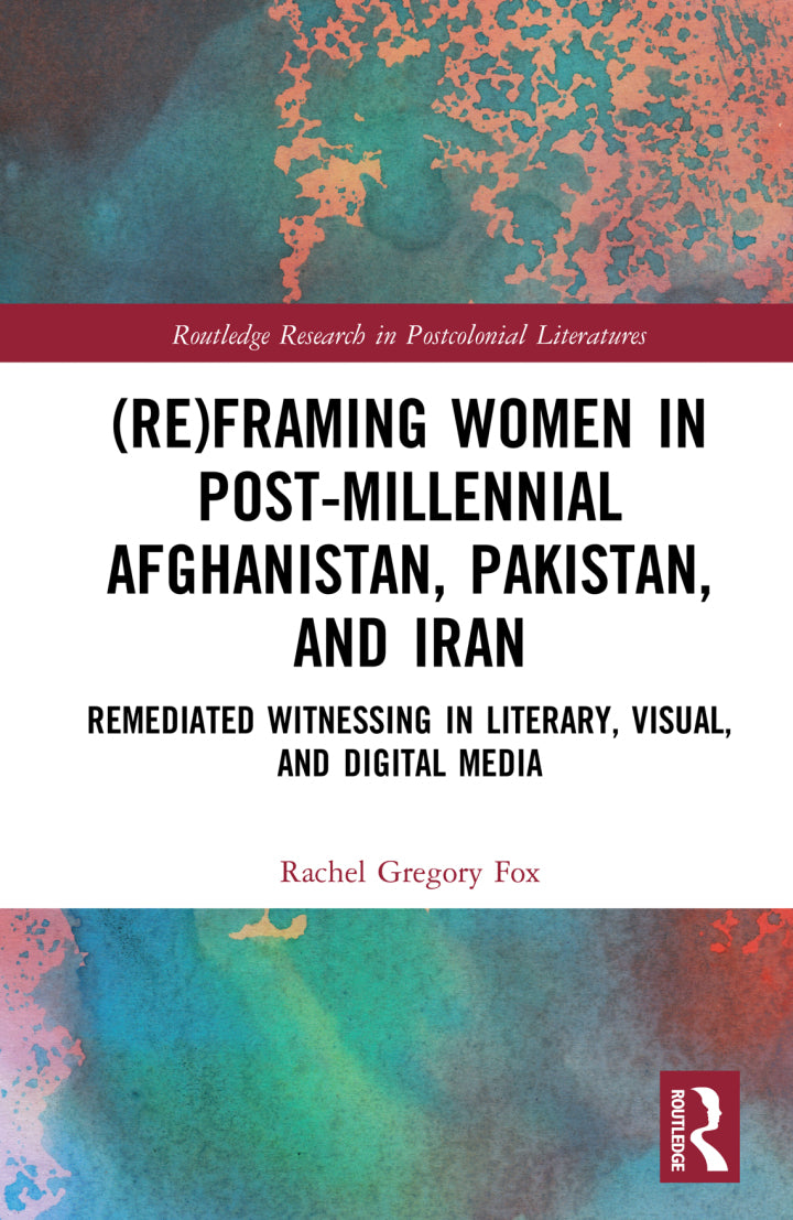 (Re)Framing Women in Post-Millennial Afghanistan, Pakistan, and Iran 1st Edition Remediated Witnessing in Literary, Visual, and Digital Media Lot Ebook + Test (IBA)