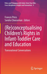 (Re)conceptualising Children’s Rights in Infant-Toddler Care and Education Transnational Conversations Lot Ebook + Test (IBA)