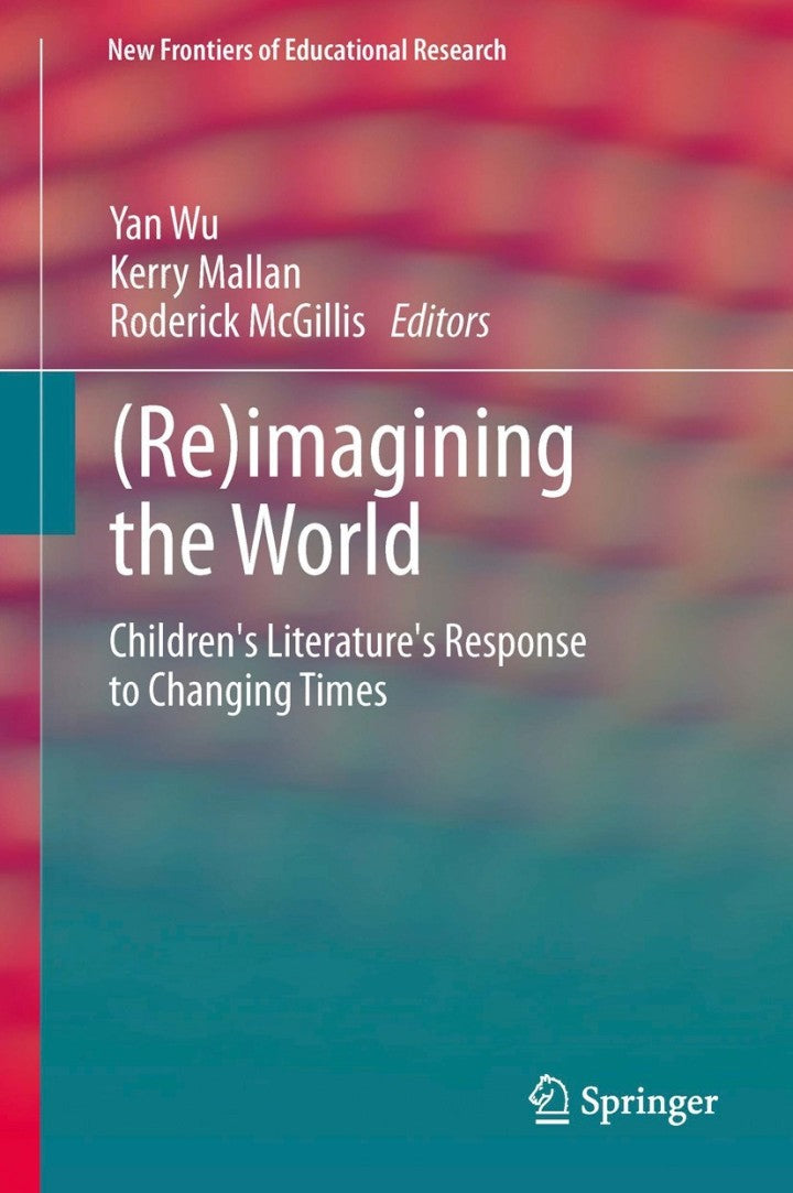 (Re)imagining the World Children's literature's response to changing times Lot Ebook + Test (IBA)