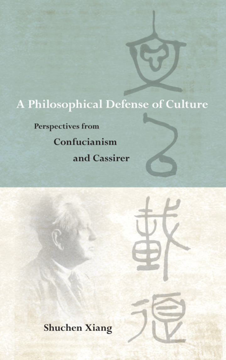 A Philosophical Defense of Culture Perspectives from Confucianism and Cassirer Lot Ebook + Test (IBA)