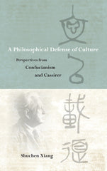 A Philosophical Defense of Culture Perspectives from Confucianism and Cassirer Lot Ebook + Test (IBA)