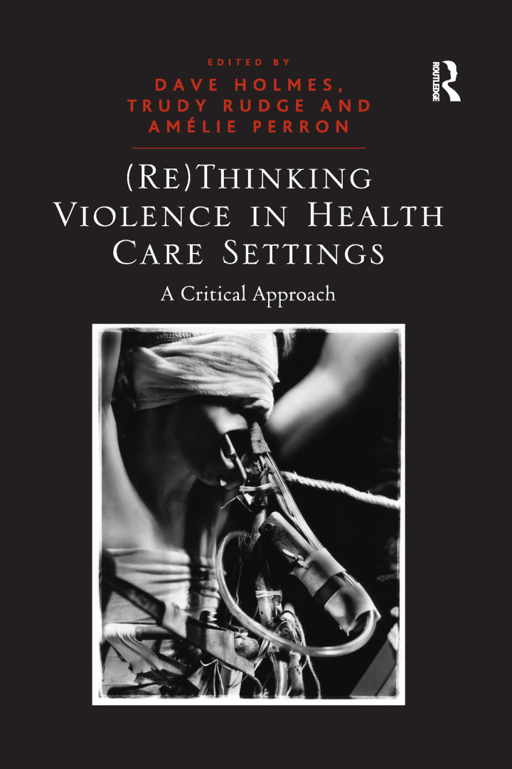 (Re)Thinking Violence in Health Care Settings 1st Edition A Critical Approach Lot Ebook + Test (IBA)