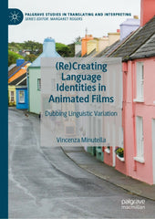 (Re)Creating Language Identities in Animated Films Dubbing Linguistic Variation Lot Ebook + Test (IBA)